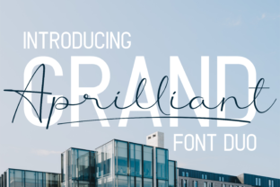 Grand Aprilliant Duo: A Thoughtful Script + Sans Serif Font Pair for Editorial Design